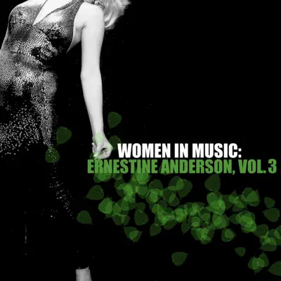 Women in Music: Ernestine Anderson, Vol. 3 - Ernestine Anderson Women in Music: Ernestine Anderson, Vol. 3 - Ernestine Anderson
