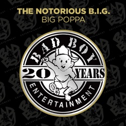 The Notorious B.I.G. - Big Poppa (Radio Edit)