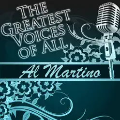 The Greatest Voices of All: AL Martino - Al Martino