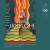 Schreker: Irrelohe Opera in 3 Acts album lyrics, reviews, download
