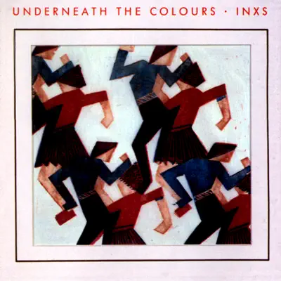 Underneath the Colours - Inxs