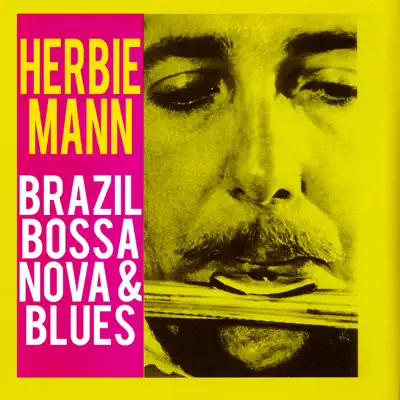 Brazil Bossa Nova & Blues - Herbie Mann Brazil Bossa Nova & Blues - Herbie Mann