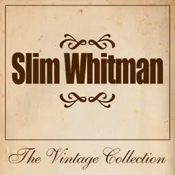 Slim Whitman - The Vintage Collection - Slim Whitman
