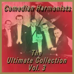 The Ultimate Collection, Vol. 3 - Comedian Harmonists