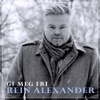 Rein Alexander - Gi Meg Fri