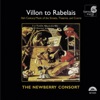 Villon to Rabelais - 16th Century Music of the Streets, Theatrès, and Courts
