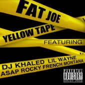 Fat Joe - Yellow Tape (feat. Lil Wayne, A$AP Rocky & French Montana)