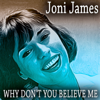 Why Don't You Believe Me (Original Recordings - Remastered) - Joni James