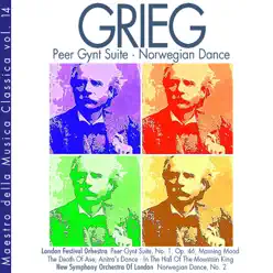 Grieg, Maestro della Musica Classica Vol. 14 - EP - London Festival Orchestra Grieg, Maestro della Musica Classica Vol. 14 - EP - London Festival Orchestra