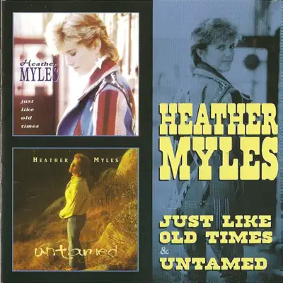 Just Like Old Times & Untamed - Heather Myles