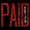 Paid (feat. Los Rakas) song lyrics