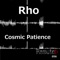 Cosmic Patience (Remute's Meditative Rmx) - Rho lyrics