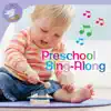 Preschool Sing-Along album lyrics, reviews, download