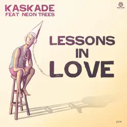Lessons in Love (feat. Neon Trees) [Remixes] - Single - Kaskade