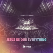 Jesus Be Our Everything artwork