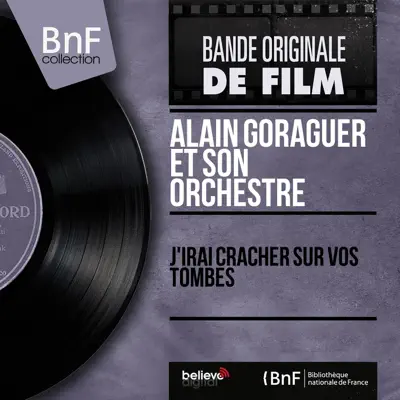 J'irai cracher sur vos tombes (Original Motion Picture Soundtrack) - EP - Alain Goraguer et son Orchestre