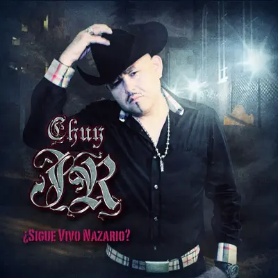 Sigue Vivo Nazario - Chuy Jr Sigue Vivo Nazario - Chuy Jr