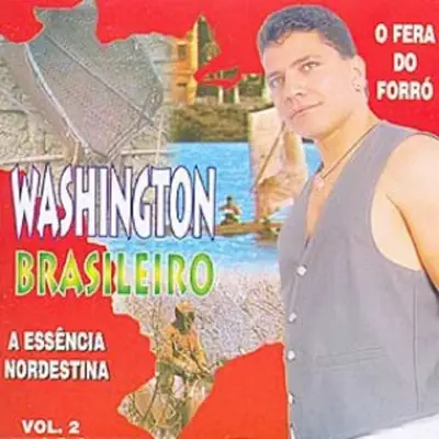 A Essência Nordestina, Vol. 2 - Washington Brasileiro A Essência Nordestina, Vol. 2 - Washington Brasileiro