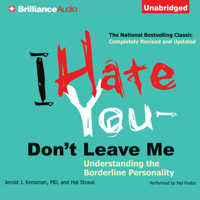 Jerold J. Kreisman, MD & Hal Straus - I Hate You - Don't Leave Me: Understanding the Borderline Personality (Unabridged) artwork