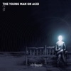 The Young Man On Acid, Vol. 2 by Pick