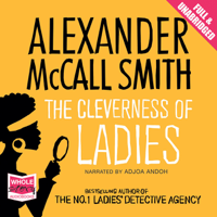 Alexander McCall Smith - The Cleverness of Ladies (Unabridged) artwork