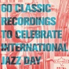 60 Classic Recordings to Celebrate International Jazz Day, 2012