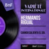 Hermanos Rigual - Cuando Calienta el Sol