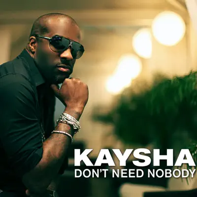 Don't Need Nobody - EP - Kaysha