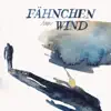 Fähnchen im Wind (Video Version) - Single album lyrics, reviews, download