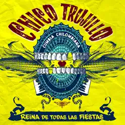 Reina de Todas las Fiestas - EP - Chico Trujillo