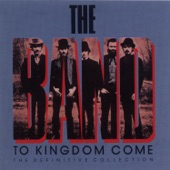 The Band - To Kingdom Come