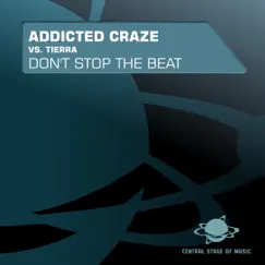 Don't Stop the Beat (Addicted Craze vs. Tierra) [Remixes] - EP by Addicted Craze & Tierra album reviews, ratings, credits