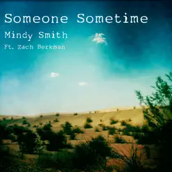 Someone Sometime (feat. Zach Berkman) - Single - Mindy Smith Someone Sometime (feat. Zach Berkman) - Single - Mindy Smith