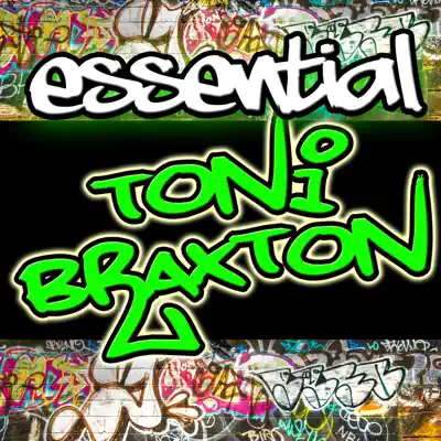 Essential Toni Braxton - Toni Braxton
