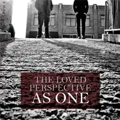 The Loved Perspective - EP - As One The Loved Perspective - EP - As One