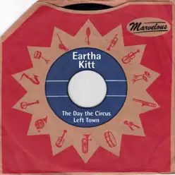 The Day the Circus Left Town (Marvelous) - Eartha Kitt