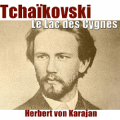 Tchaikovsky: Le lac des cygnes, suite - EP - Orchestre Philharmonique de Londres & Herbert von Karajan
