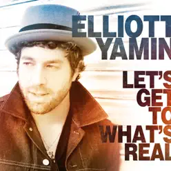 Let's Get to What's Real - Elliott Yamin