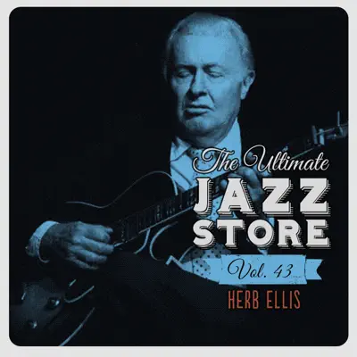 The Ultimate Jazz Store, Vol. 43 - Herb Ellis The Ultimate Jazz Store, Vol. 43 - Herb Ellis