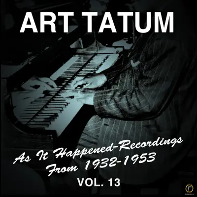 As It Happened: Recordings from 1932-1953, Vol. 13 - Art Tatum