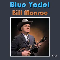 Blue Yodel, Vol. 1 - Bill Monroe