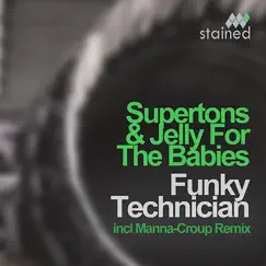 Funky Technician - Single by Supertons & Jelly For The Babies album reviews, ratings, credits
