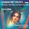 Hungarian Harp Concertos (Hungaroton Classics) album lyrics, reviews, download