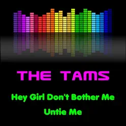 Hey Girl Don't Bother Me - Single - The Tams Hey Girl Don't Bother Me - Single - The Tams