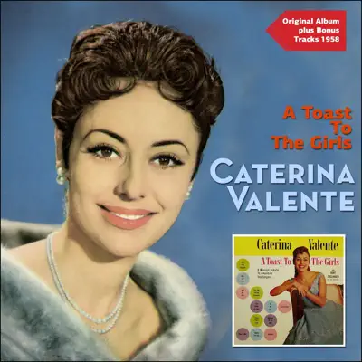 A Toast of the Girls (Original Album Plus Bonus Tracks 1958) - Caterina Valente