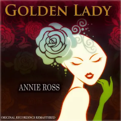 Golden Lady (Original Recordings Remastered) - Annie Ross Golden Lady (Original Recordings Remastered) - Annie Ross
