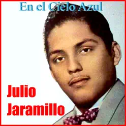 En el Cielo Azul - Julio Jaramillo