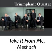 Triumphant Quartet - Meshach