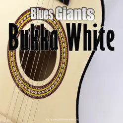 Blues Giants: Bukka White - Bukka White