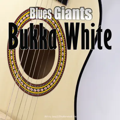 Blues Giants: Bukka White - Bukka White Blues Giants: Bukka White - Bukka White